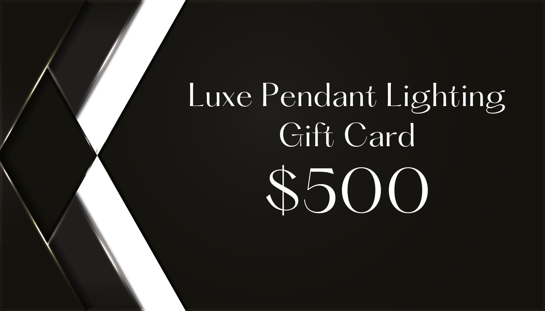 Luxe Pendant Lighting Gift Card Gift Card Luxe Pendant Lighting $500.00  