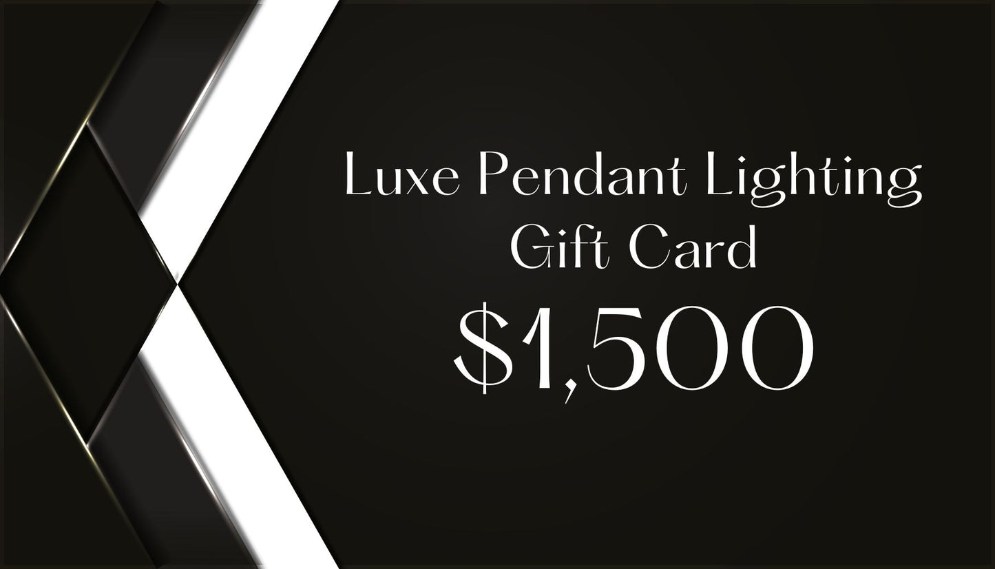 Luxe Pendant Lighting Gift Card Gift Card Luxe Pendant Lighting $1,500.00  